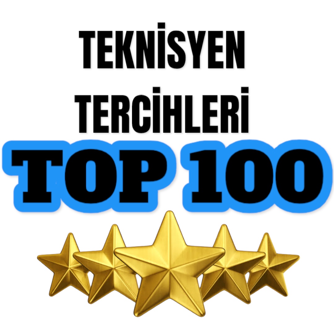 TOP 100 TEKNİSYEN TERCİHLERİ